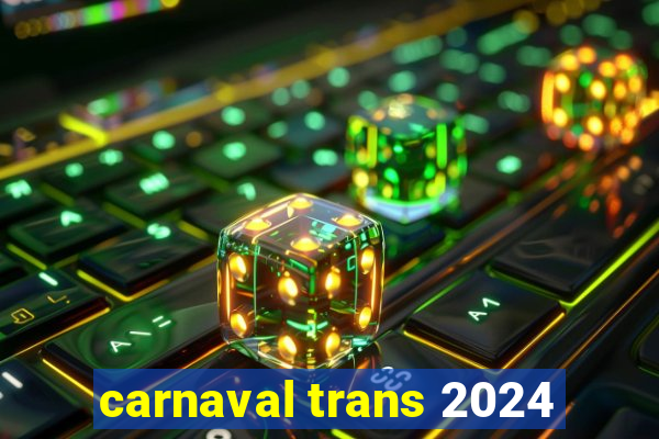 carnaval trans 2024